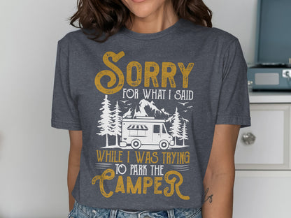 Dark grey t-shirt with "Sorry for what I said while parking the camper" text and graphic.
