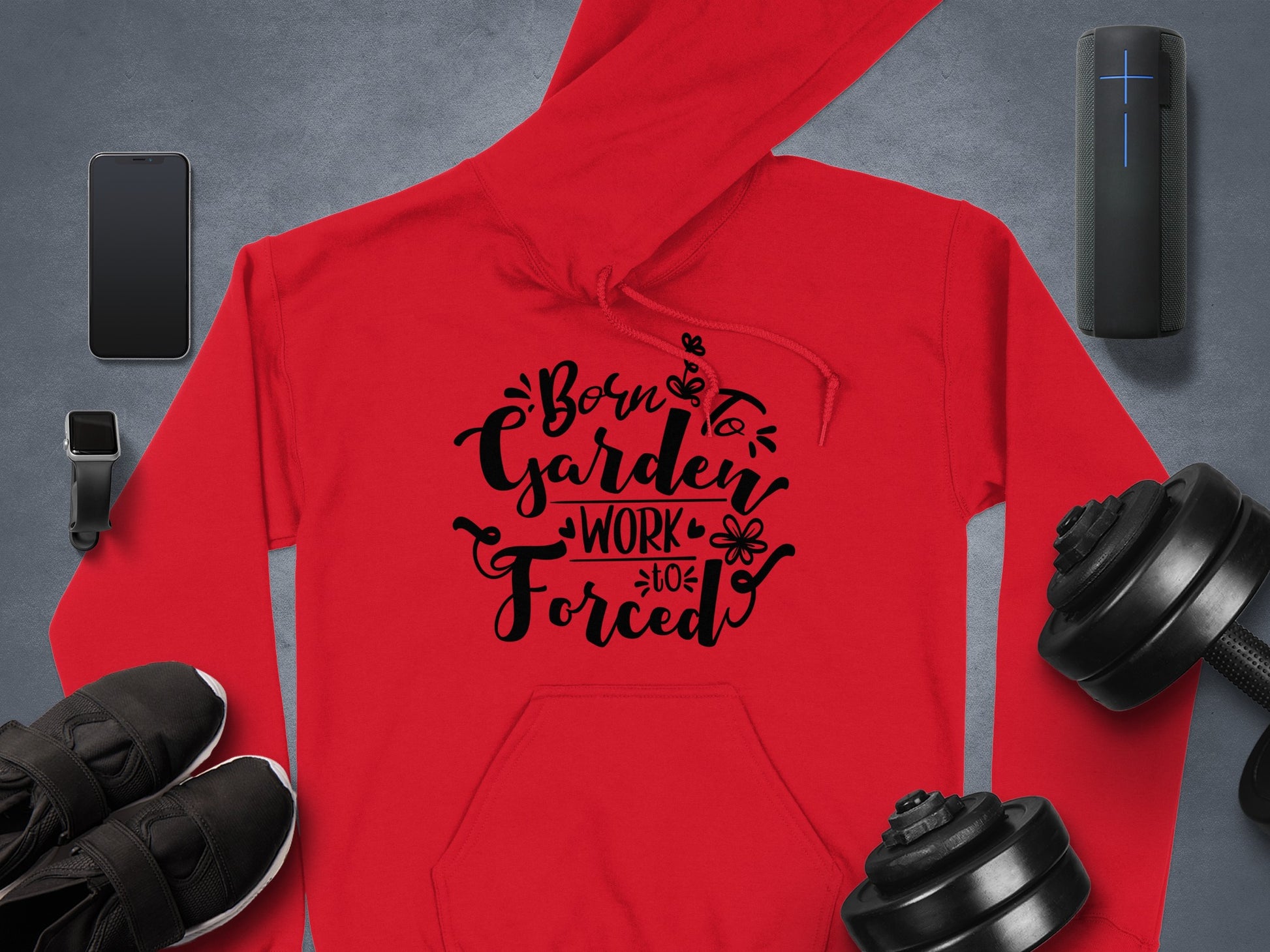 Born To Garden Work Forced Hoodie