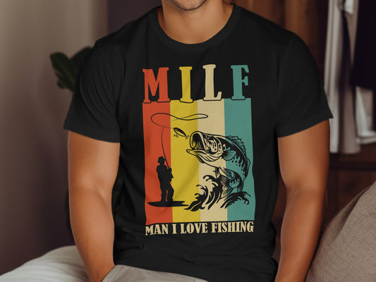 T-shirt with "MILF MAN I LOVE FISHING" and a fishing scene.