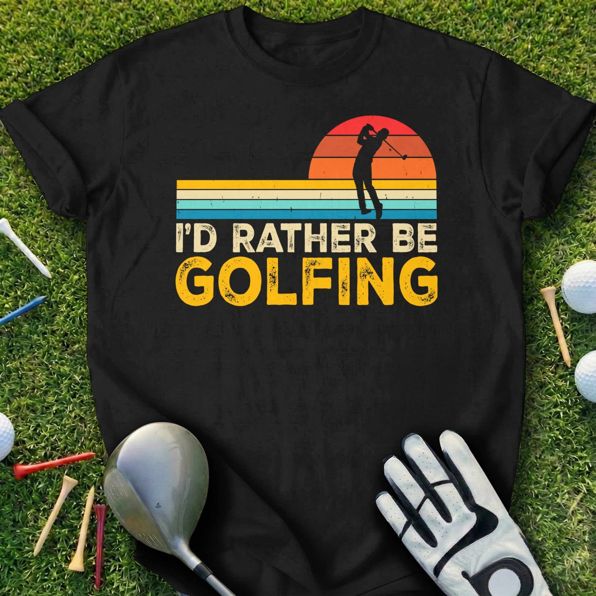 Black t-shirt with "I'D RATHER BE GOLFING" text and a golfer silhouette.
