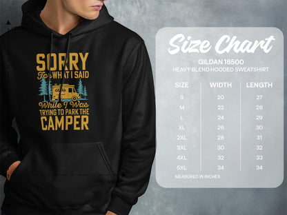 Hooded sweatshirt with "Sorry For What I Said While I Was Trying To Park The Camper" graphic and size chart.