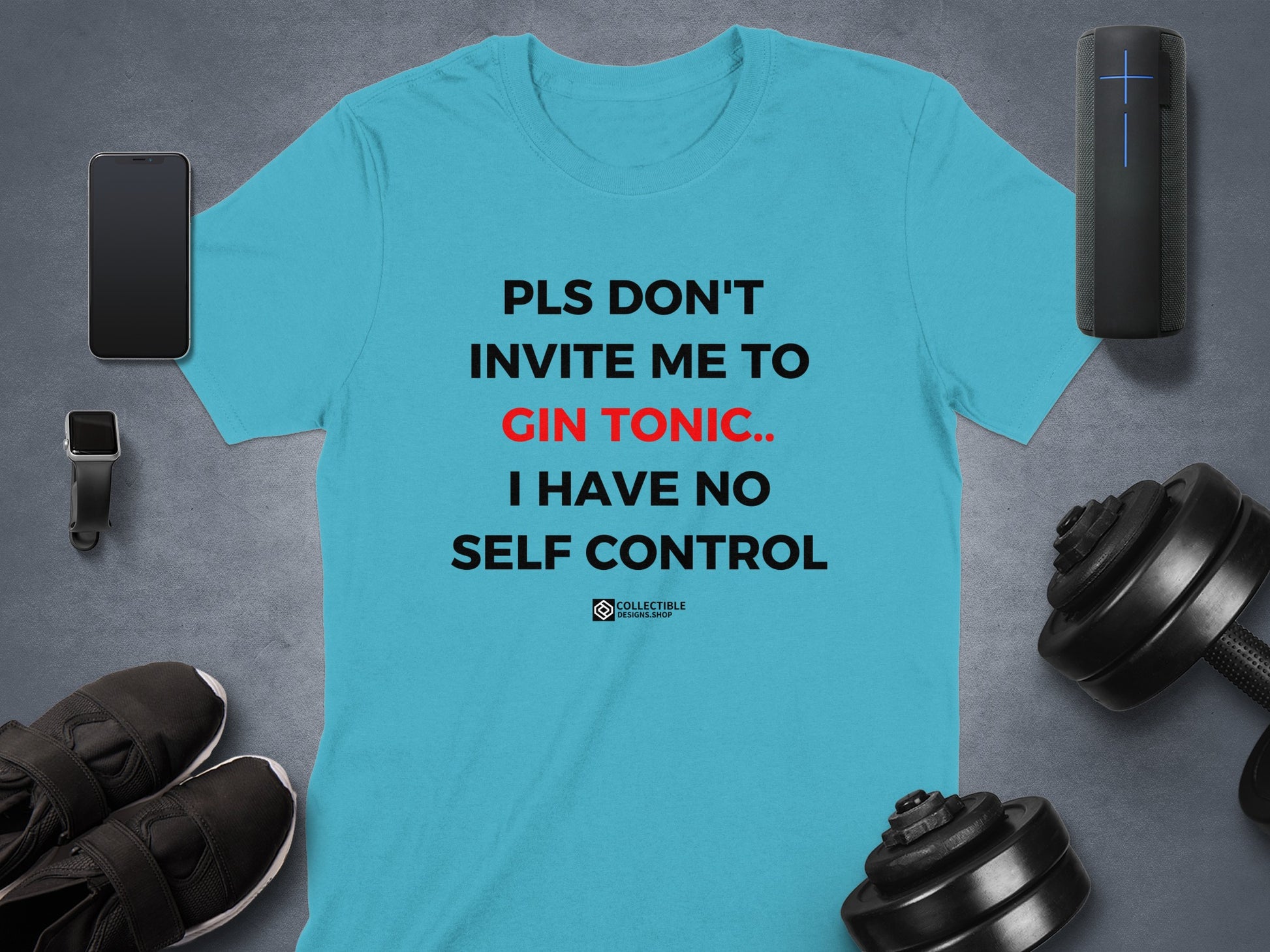 PLS DON'T INVITE ME TO GIN TONIC I HAVE NO SELF CONTROL shirt