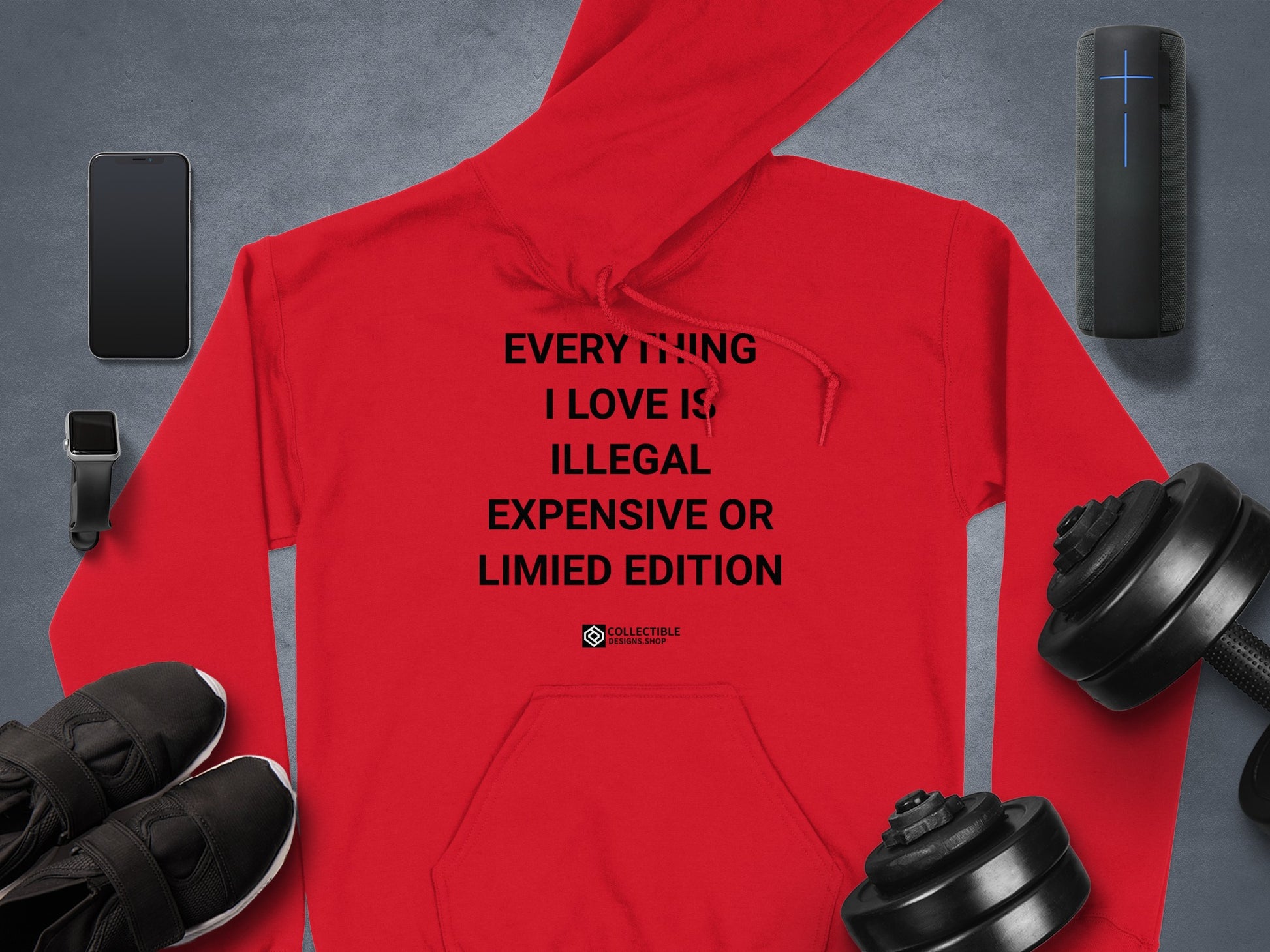 Everything I Love Is Limited Edition Hoodie