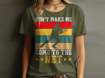 Green t-shirt with graphic of a tennis player and text "Don't Make Me Come to the Net".