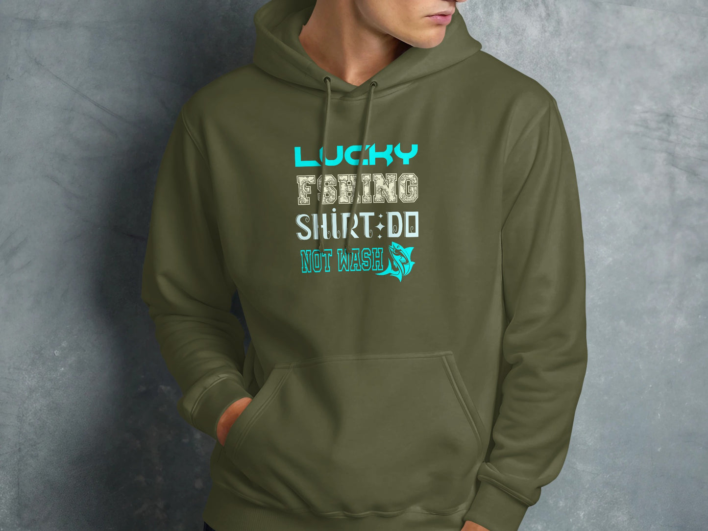 Olive green hoodie with "Lucky Fishing Shirt: Do Not Wash" text and fish graphic.