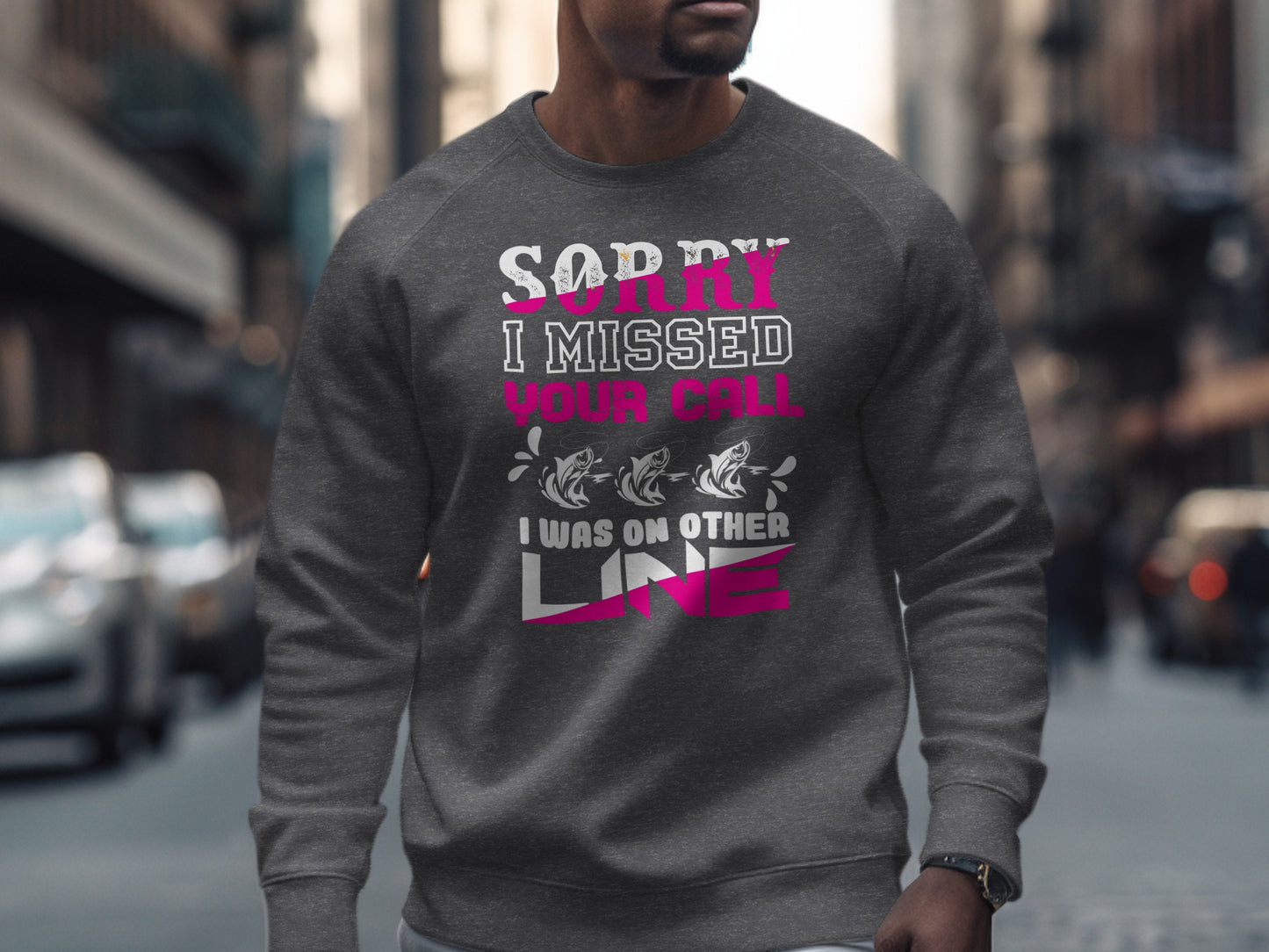 Gray sweatshirt with text "Sorry I missed your call, I was on other line."