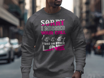 Gray sweatshirt with text "Sorry I missed your call, I was on other line."