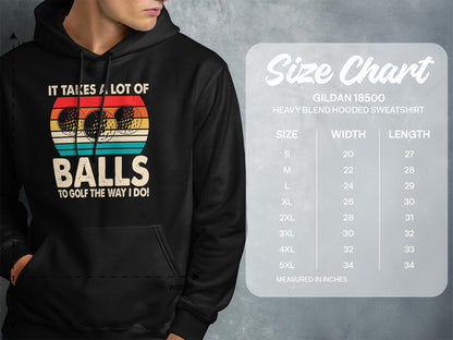 Hoodie with golf balls and text "It takes a lot of balls to golf the way I do!", size chart.