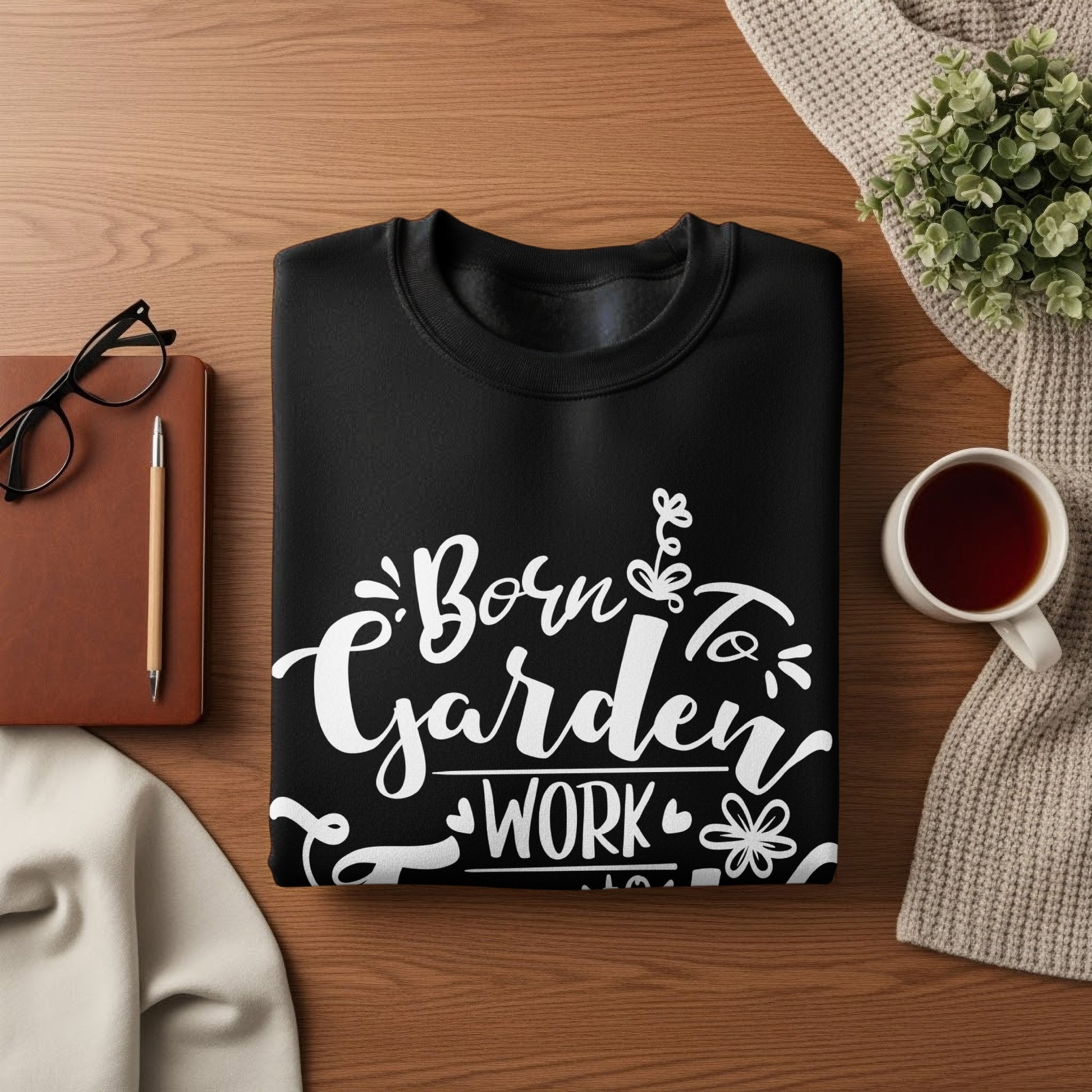Born to Garden Work Black Sweatshirt Product