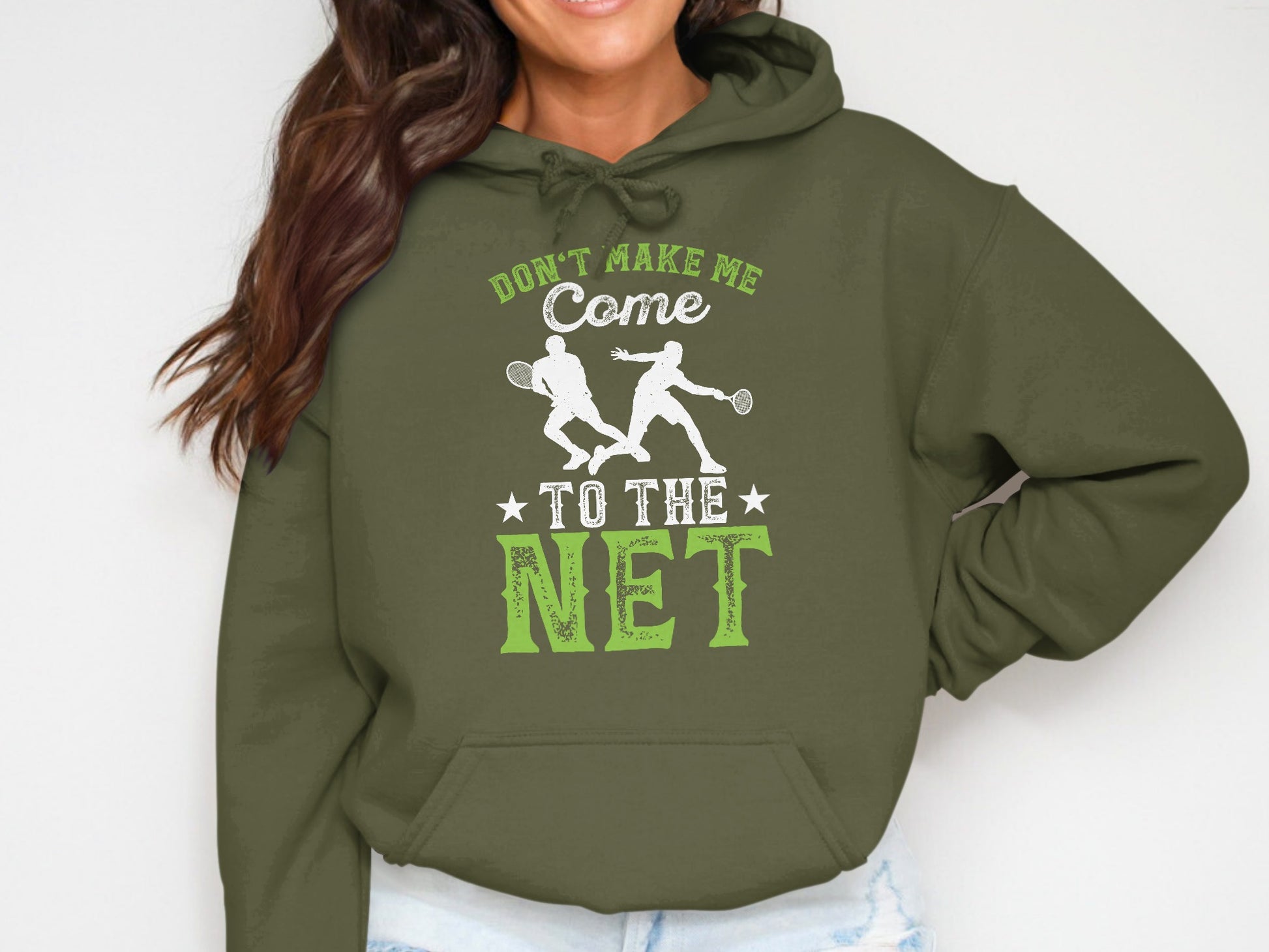 Green hoodie with white text and tennis players: "Don't Make Me Come To The Net."