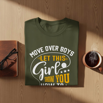 Olive green t-shirt with "Move over boys, let this Girl show you" text.