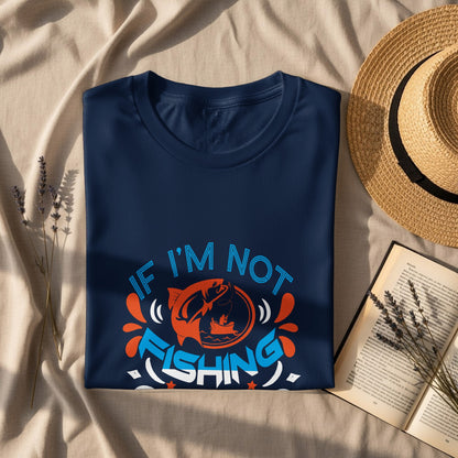 Navy t-shirt with "If I'm not fishing" text and fish graphic.