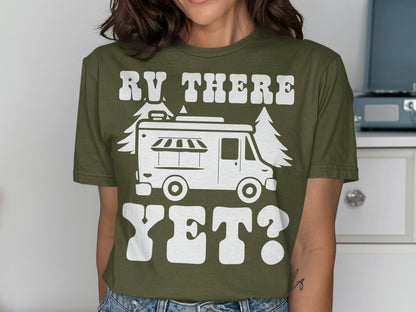Olive green t-shirt with "RV THERE YET?" and RV graphic.