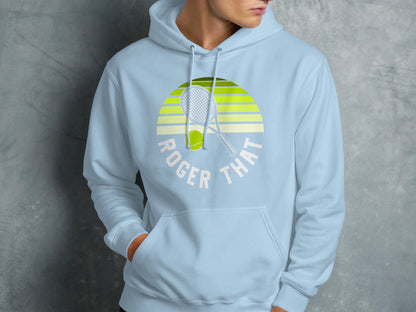 Light blue hoodie with Roger That tennis graphic and racket.