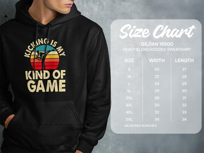 Hooded sweatshirt size chart for Gildan 18500 with "Kicking is my game" text.