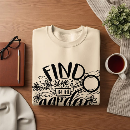 Find Me In The Garden Sweatshirt Product
