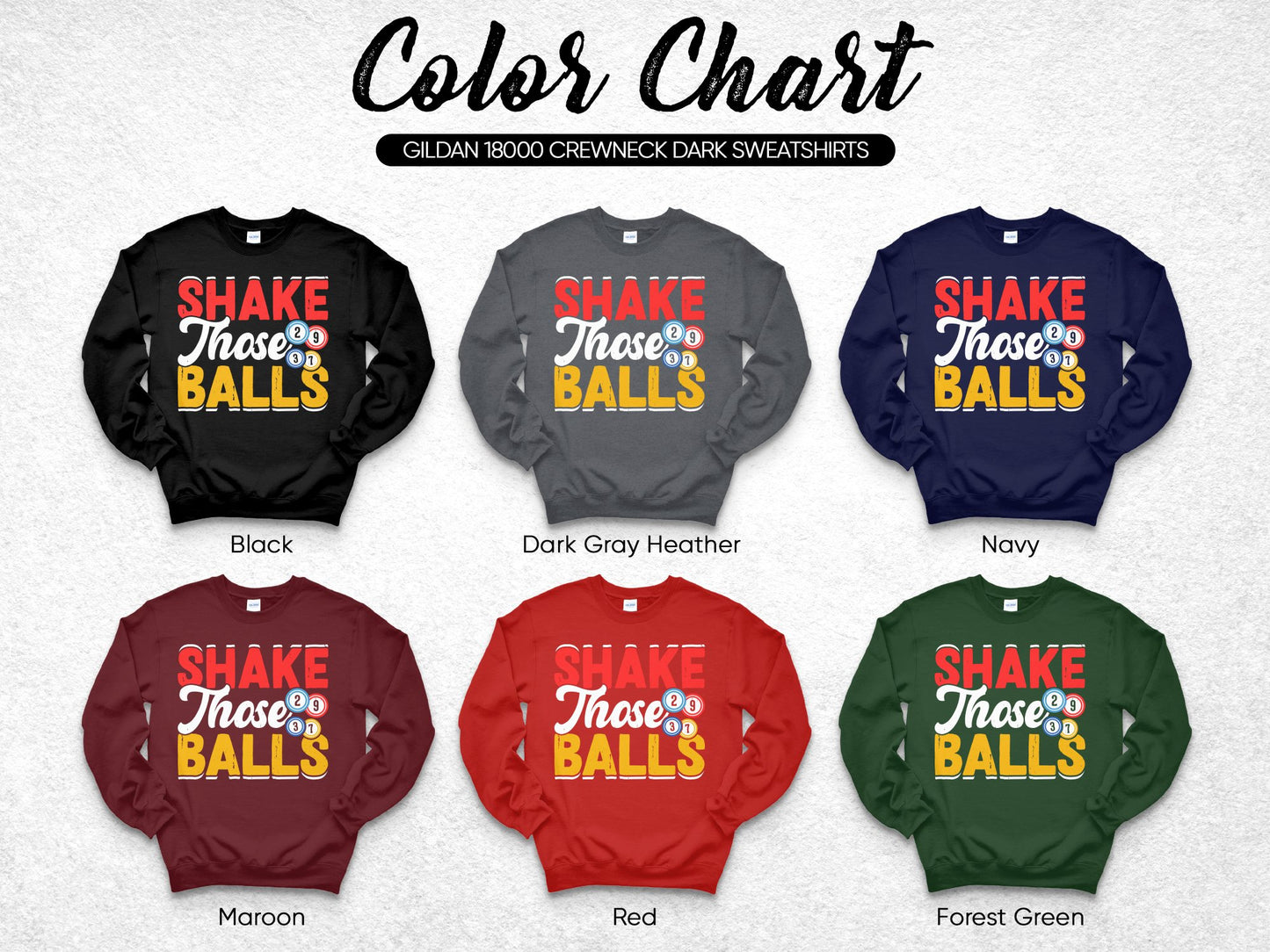 Color chart of Gildan 18000 sweatshirts in various colors, each with "Shake Those Balls" text.