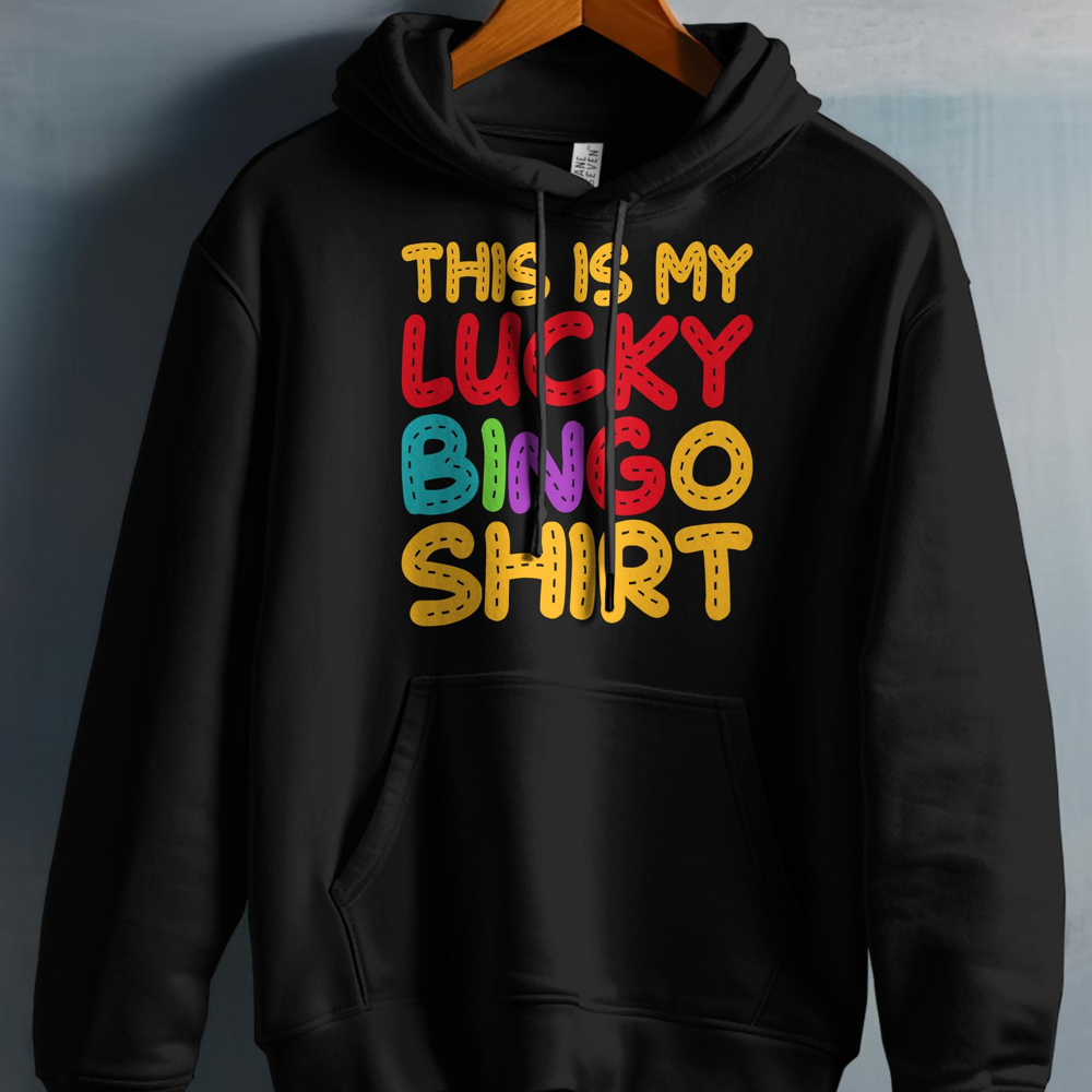 Black hoodie with "THIS IS MY LUCKY BINGO SHIRT" text in colorful block letters.