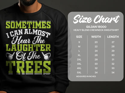 Crewneck sweatshirt with "Sometimes I Can Almost Hear The Laughter Of The Trees" text and size chart.