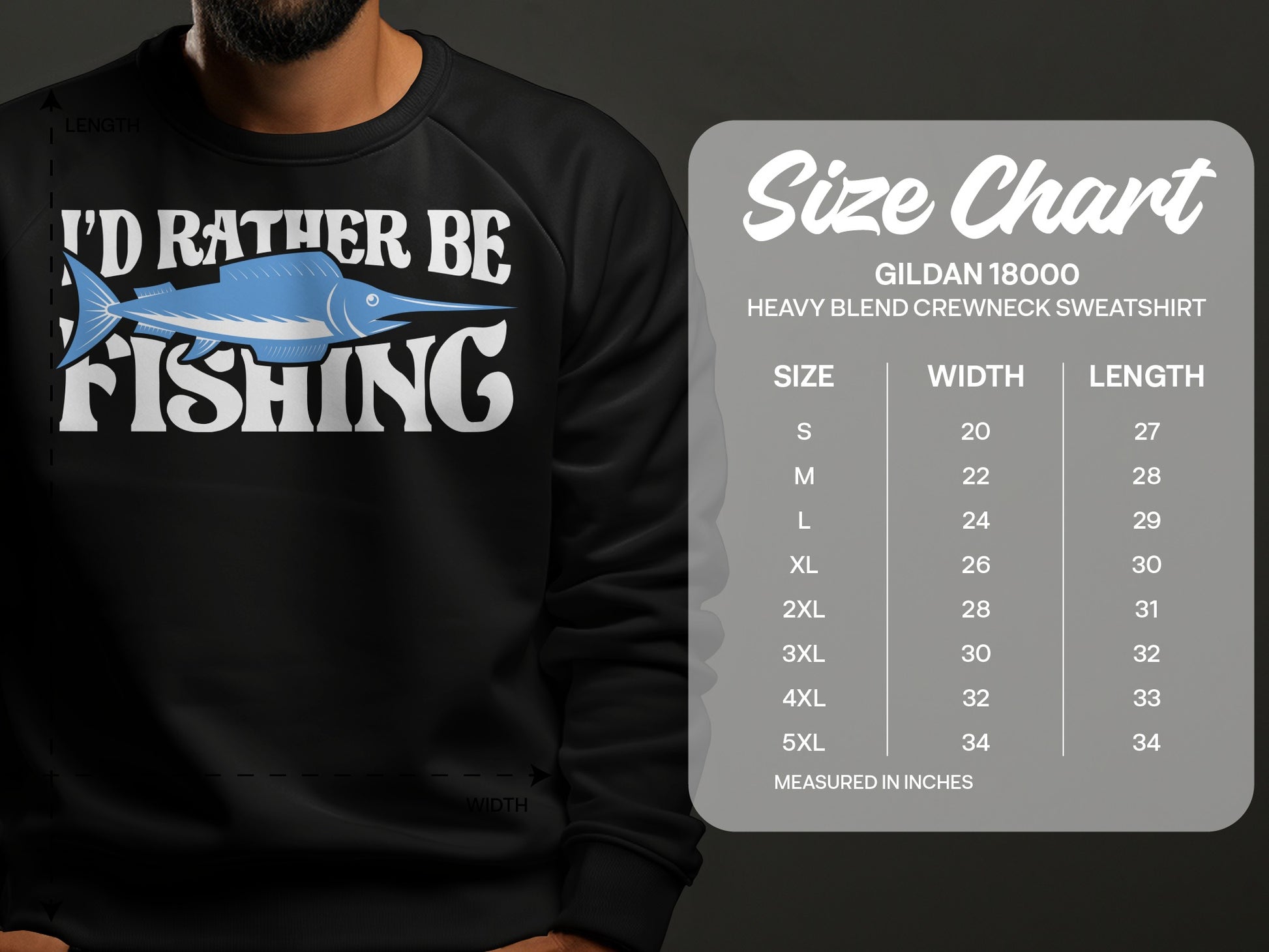 Gildan 18000 sweatshirt size chart with "I'd Rather Be Fishing" graphic.
