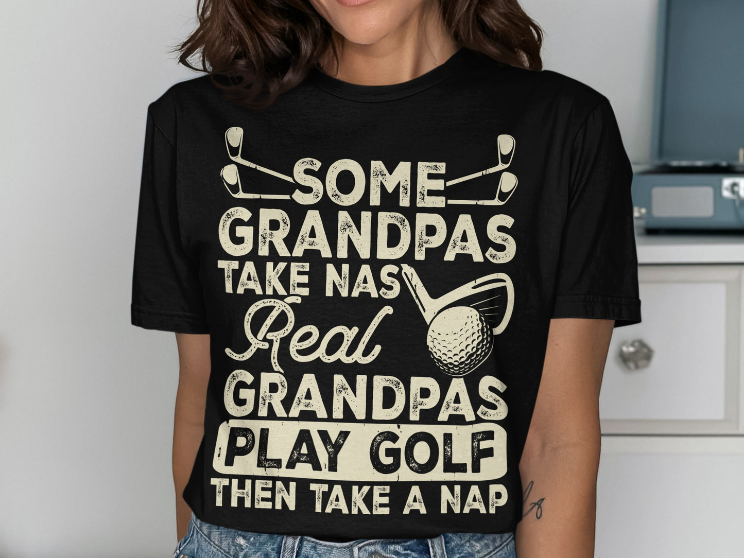 Black t-shirt with text "Some Grandpas Take naps, Real Grandpas Play Golf."