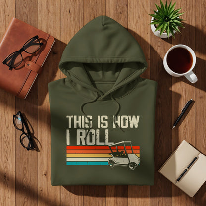 Green hoodie with "THIS IS HOW I ROLL" text and a golf cart graphic.