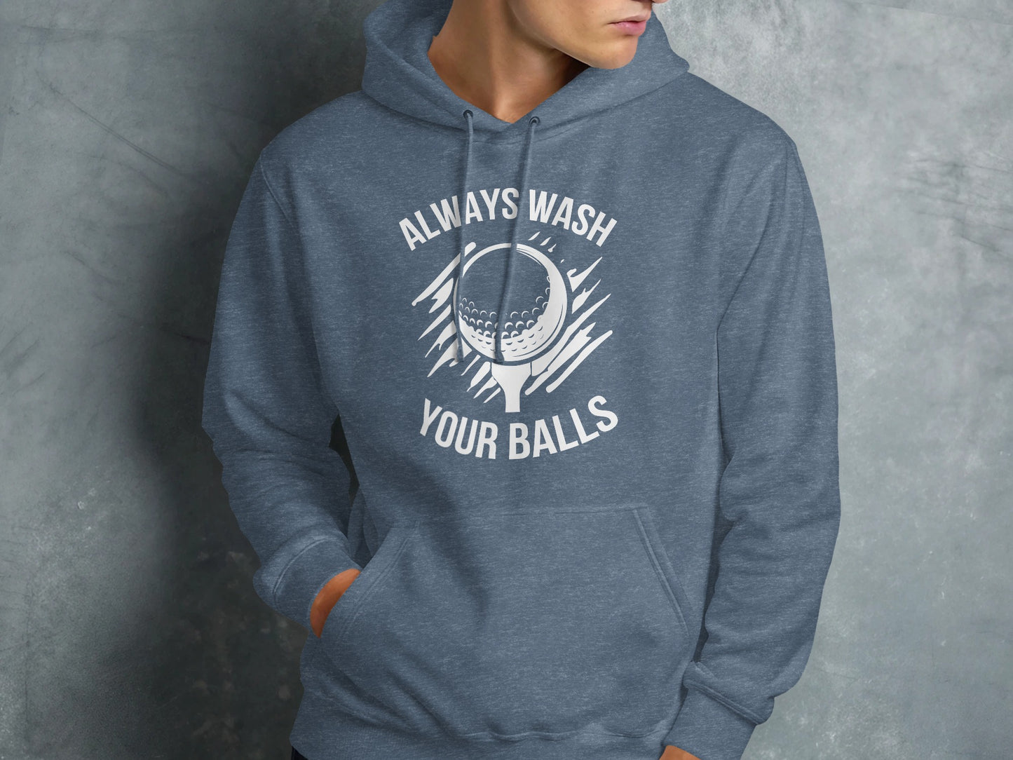 Blue hoodie with white text and golf ball graphic: "Always Wash Your Balls"