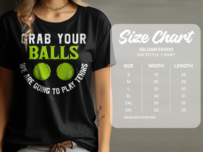 Black t-shirt with "GRAB YOUR BALLS WE ARE GOING TO PLAY TENNIS" and size chart.