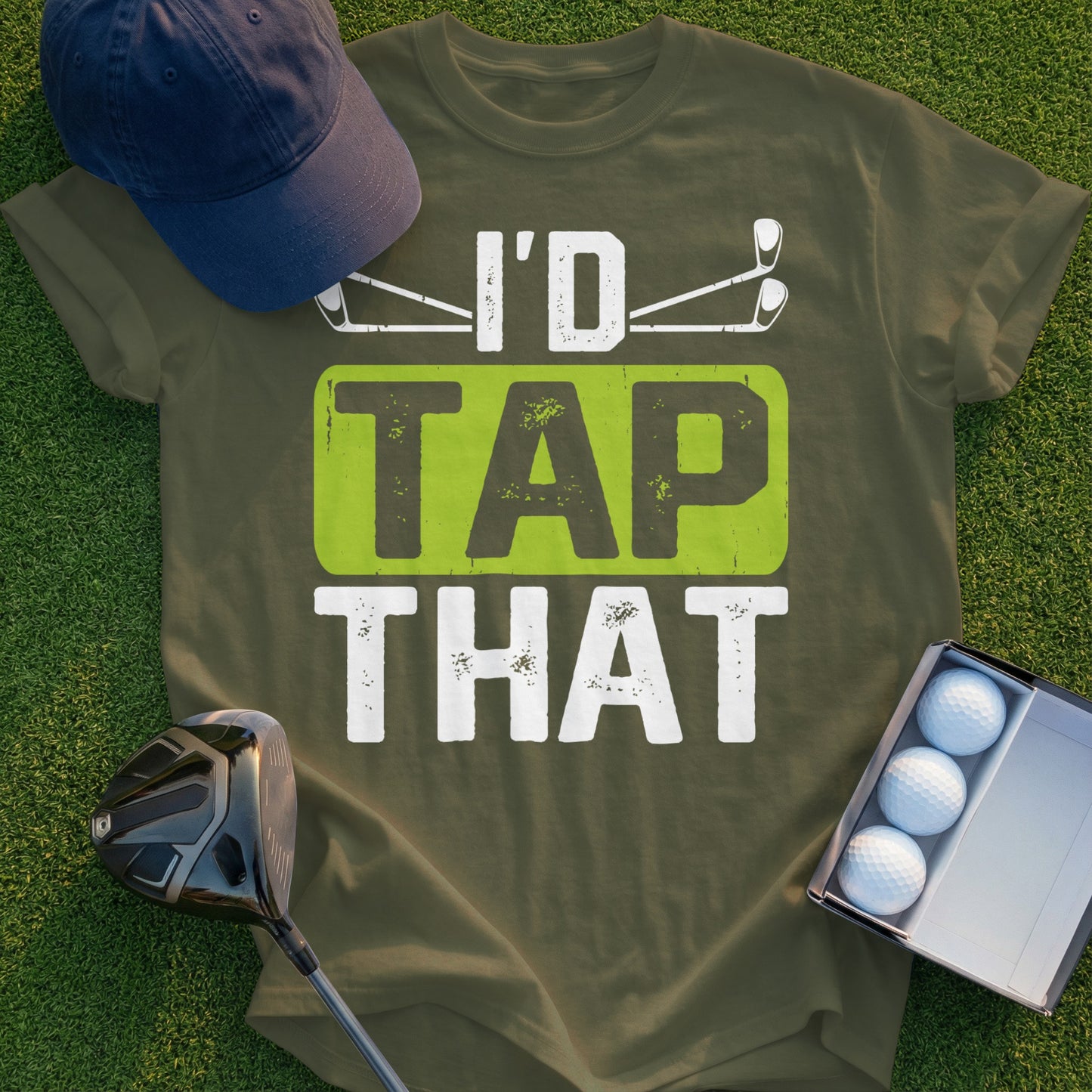 Olive green t-shirt with "I'D TAP THAT" text and golf club graphics.