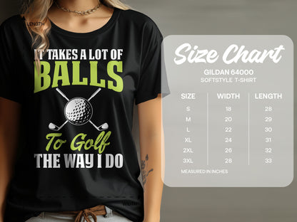 Black t-shirt with "It Takes a Lot of Balls To Golf The Way I Do" text and golf imagery.