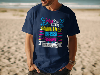 Navy t-shirt with "Walleye Fishing Kinda Bass Fishing But for Men" text.