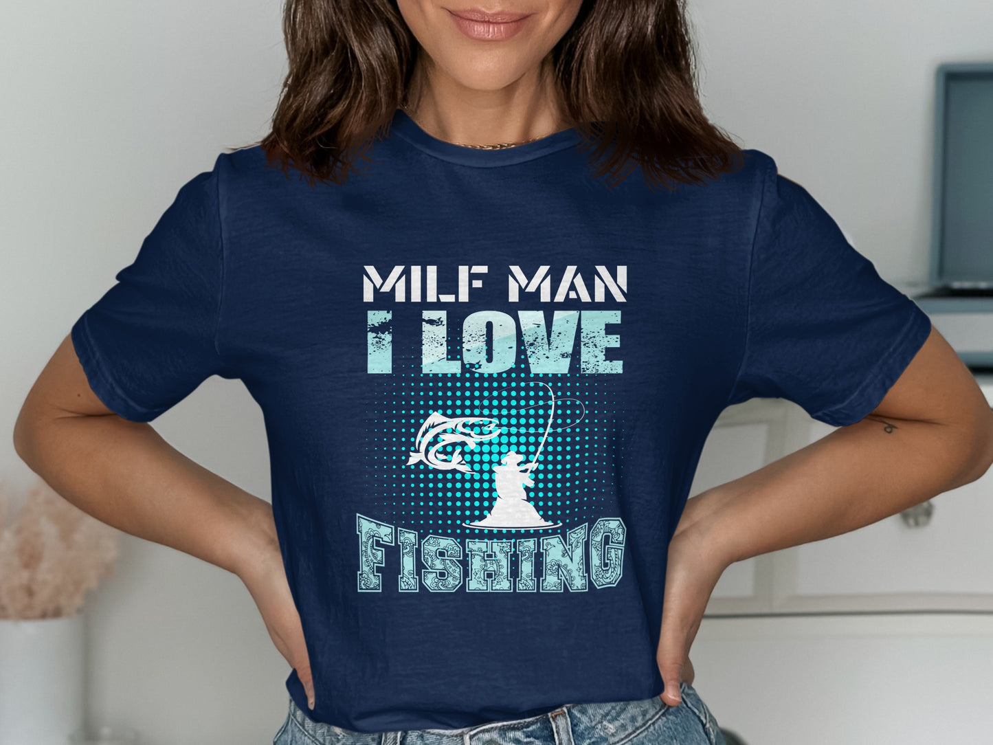 Navy t-shirt with "MILF MAN I LOVE FISHING" and fishing graphic.