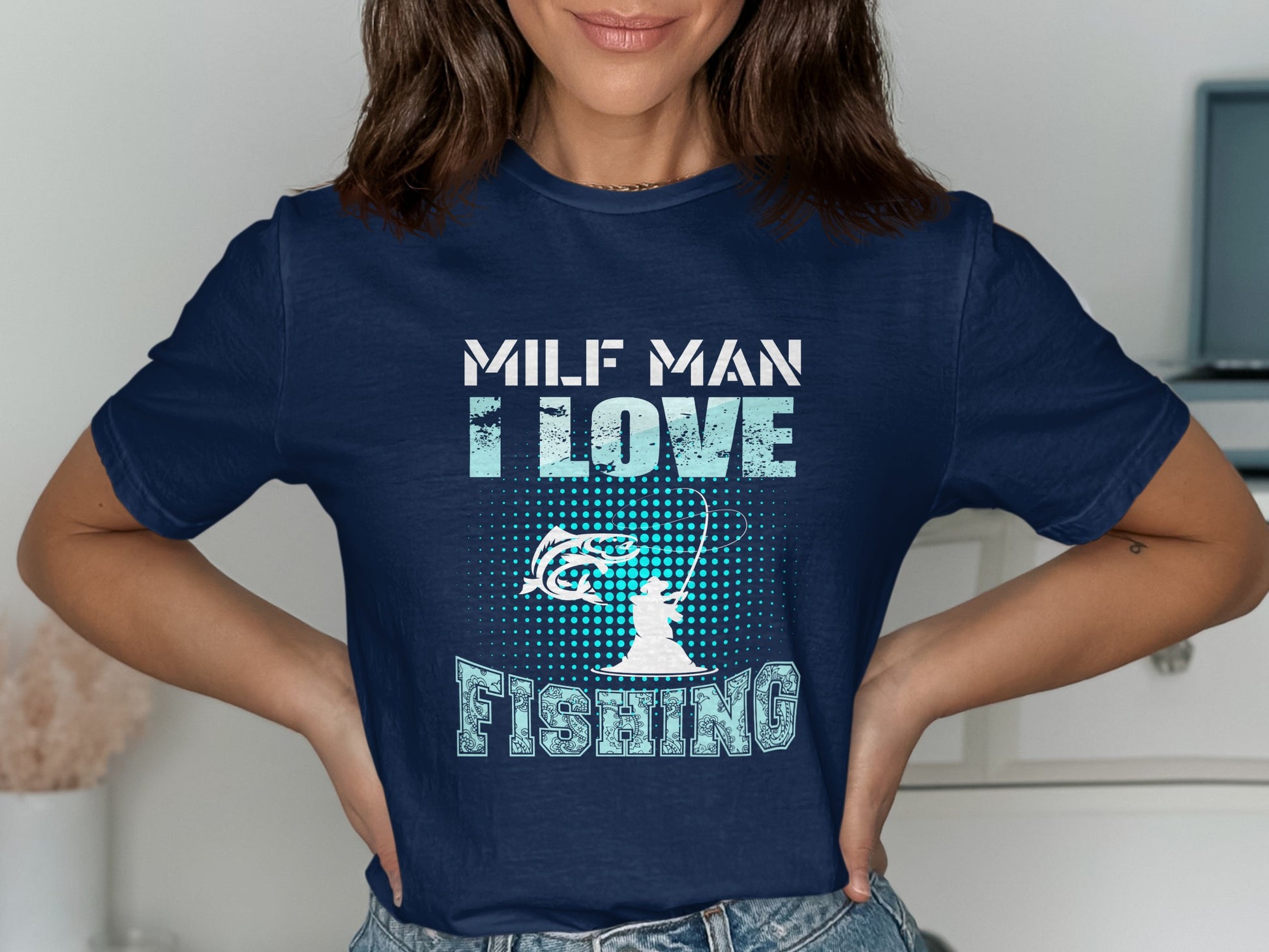 Navy t-shirt with "MILF MAN I LOVE FISHING" and fishing graphic.