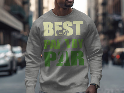 Gray sweatshirt with "BEST PAPA BY PAR" text in green.