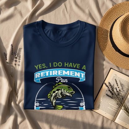 Navy t-shirt with "Yes, I Do Have A Retirement Plan" and a fish graphic.