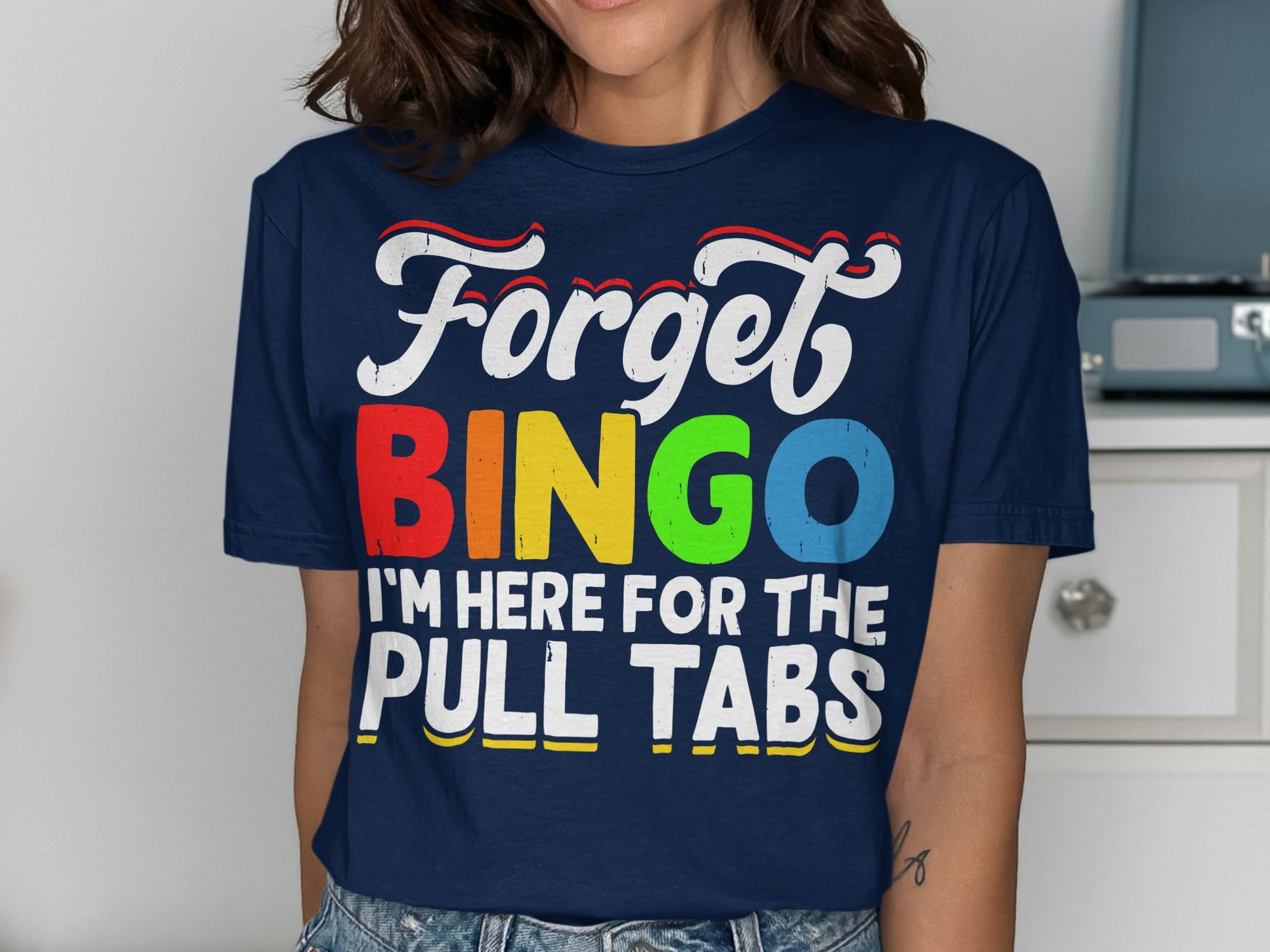 Navy t-shirt with "Forget BINGO I'm here for the PULL TABS" text.