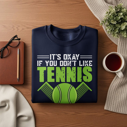 Navy sweatshirt with "IT'S OKAY IF YOU DON'T LIKE TENNIS" and tennis graphic.