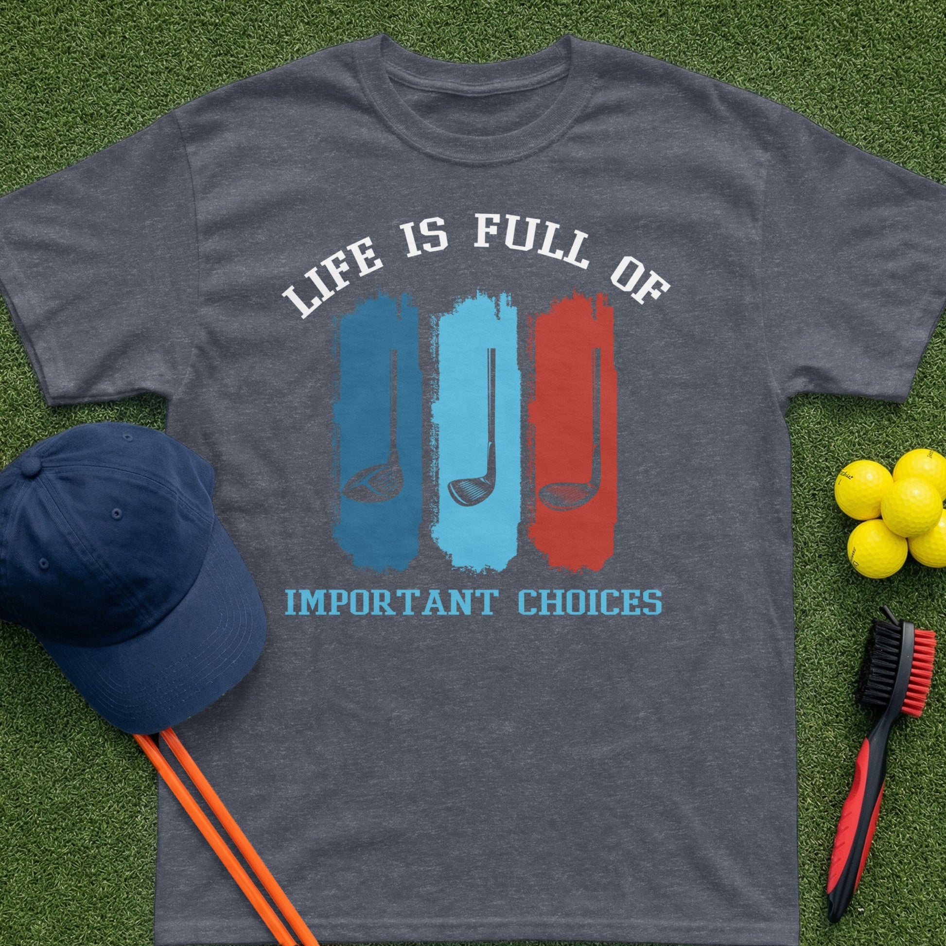 Dark grey t-shirt with "Life is full of important choices" and golf club graphics.