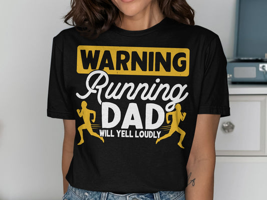 Black t-shirt with "Warning: Running Dad Will Yell Loudly" and running figures.