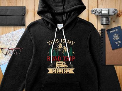 Black Gildan hoodie with "This is My Road Trip Shirt" graphic.