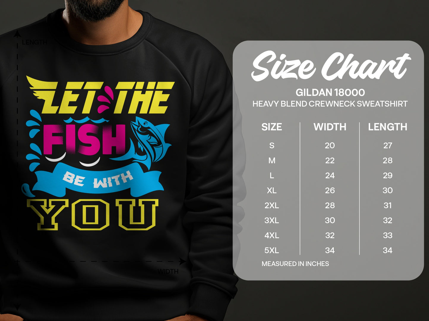 Gildan 18000 sweatshirt size chart with "Let the Fish Be With You" graphic.