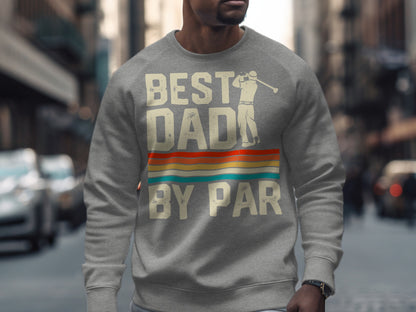 Gray sweatshirt with "Best Dad By Par" text and golfer graphic.