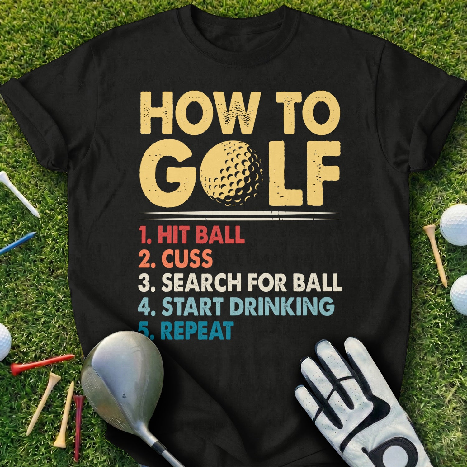 Black t-shirt with "How to Golf" and five numbered humorous steps.