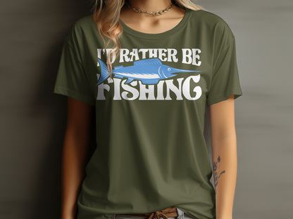 Olive green t-shirt with "I'd Rather Be Fishing" and a blue marlin graphic.