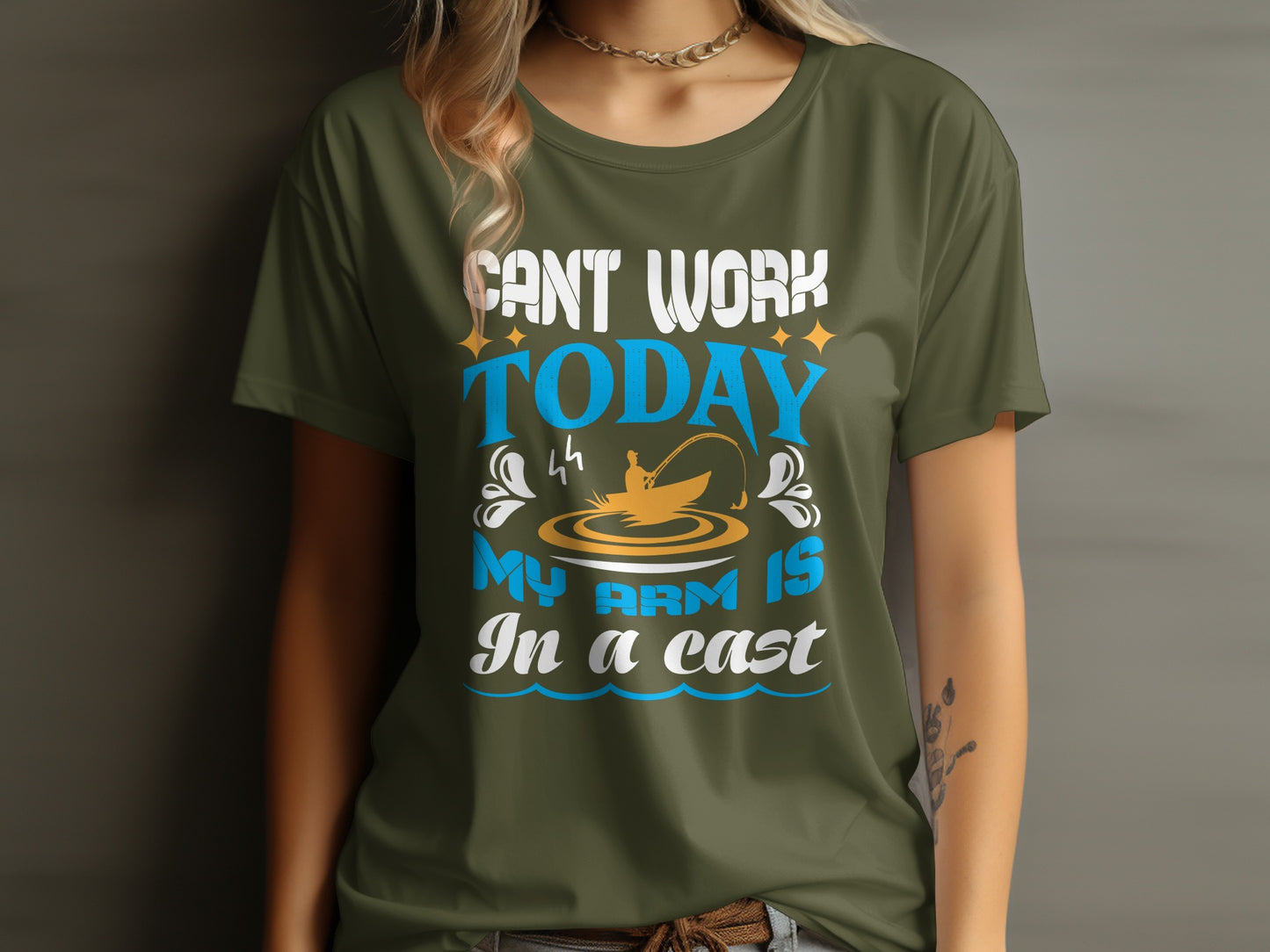 Green t-shirt with text "Can't work today, my arm is in a cast" and fishing graphic.