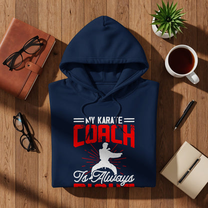 Navy hoodie with "My Karate Coach is Always Right" text.