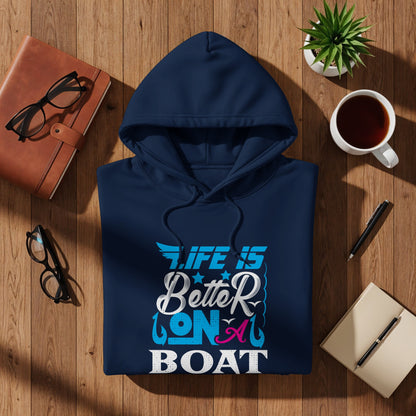 Navy blue hoodie with "Life is Better on a Boat" text design.