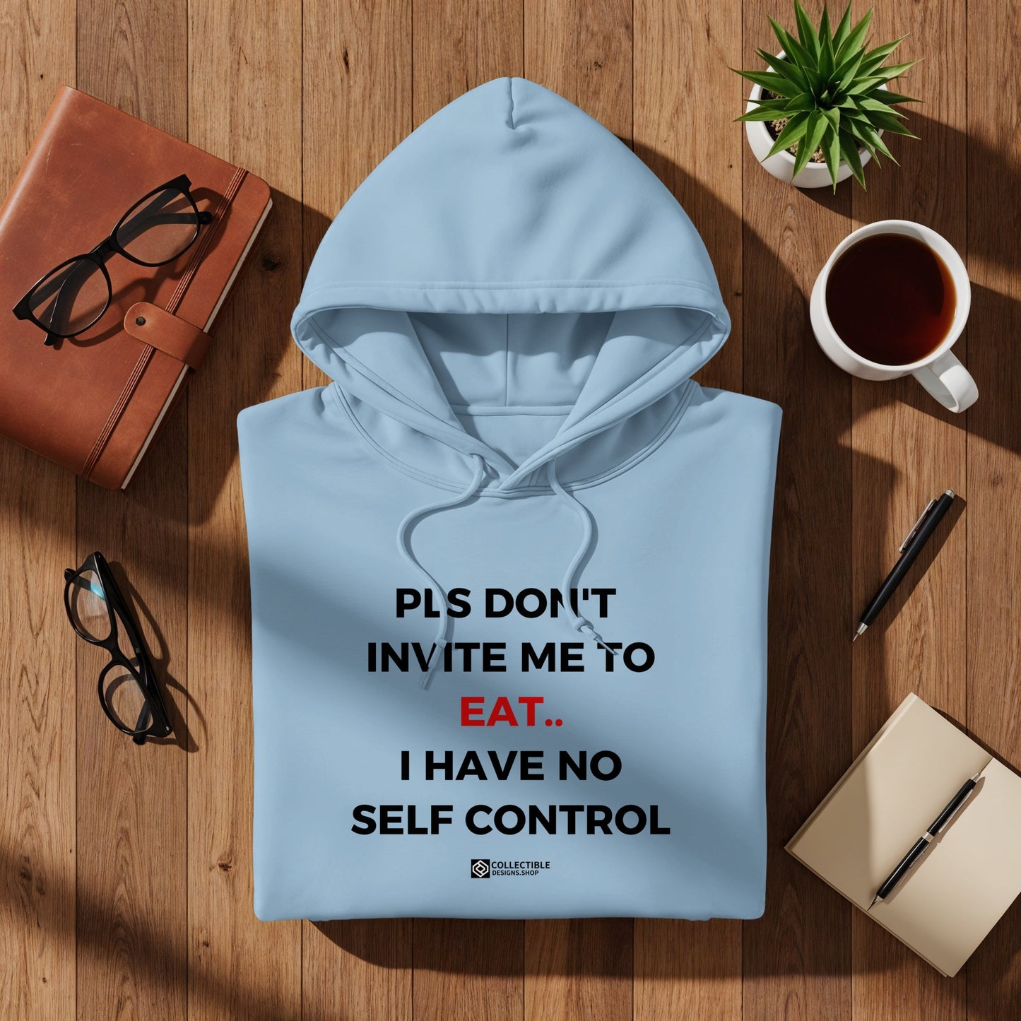 Pls Don't Invite Me To Eat I Have No Control Hoodie