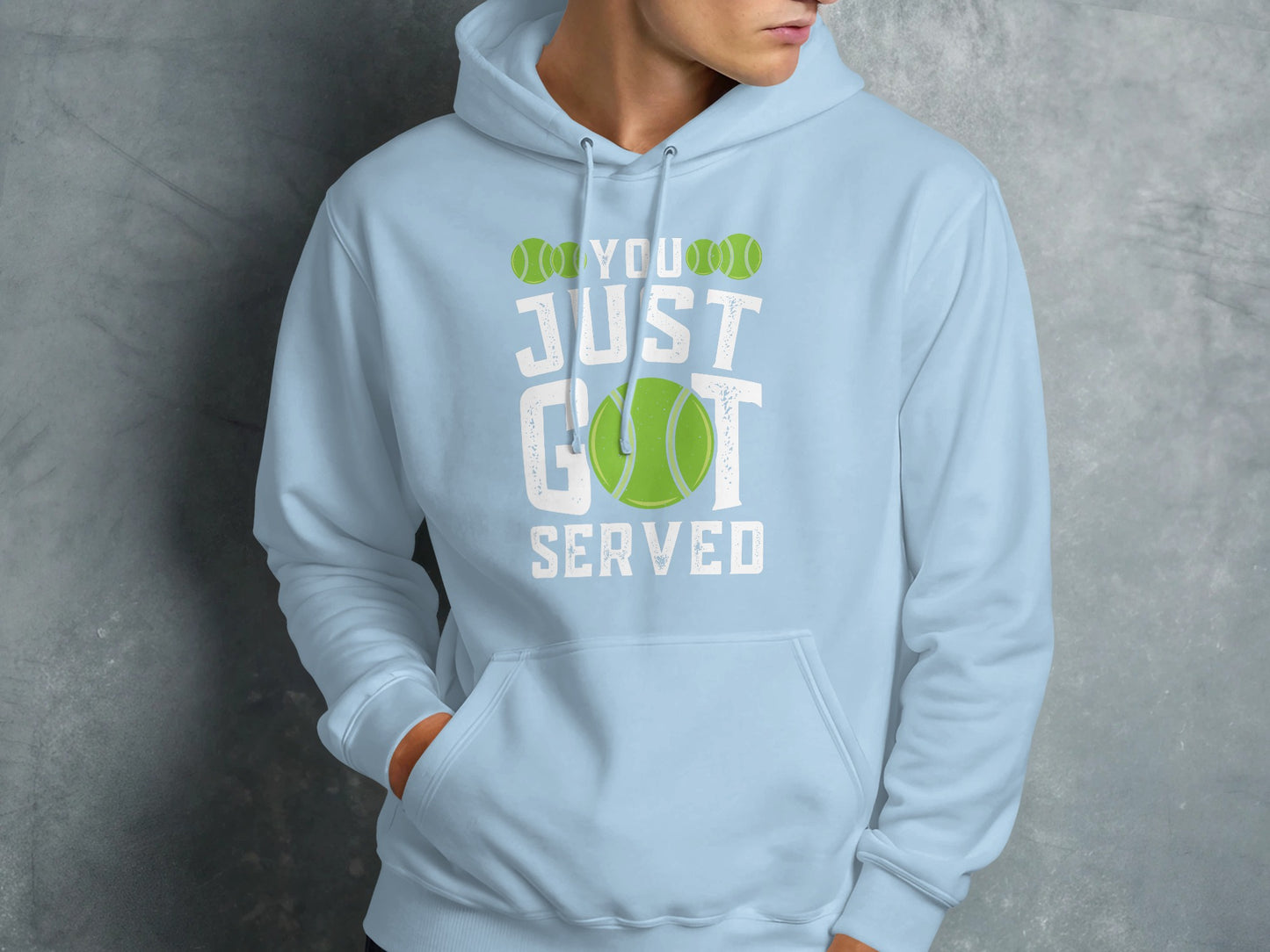 Light blue hoodie with "YOU JUST GOT SERVED" and tennis ball graphic.