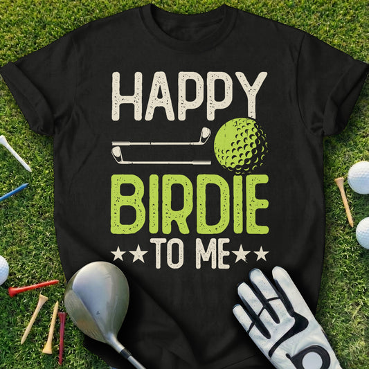 Black t-shirt with "Happy Birdie To Me" text and golf graphics.